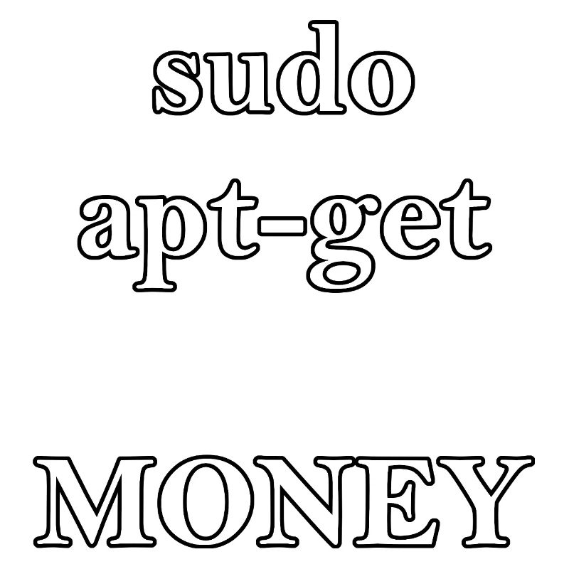 sudo apt get MONEY !