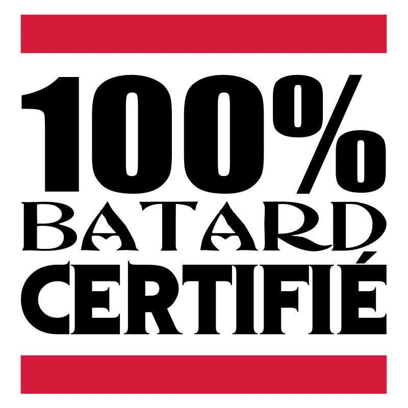 100% BATARD CERTIFIE