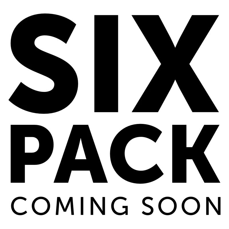 Six Pack coming soon (dh)