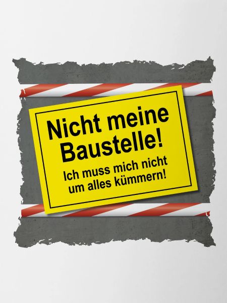 Nicht meine Baustelle