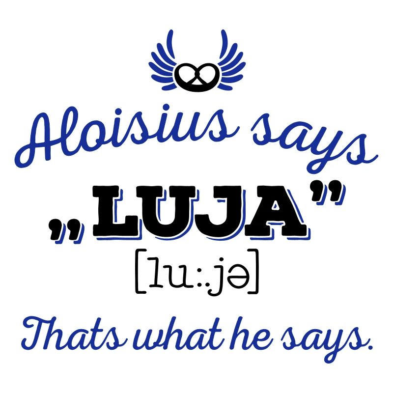 Aloisius says "LUJA" 2C