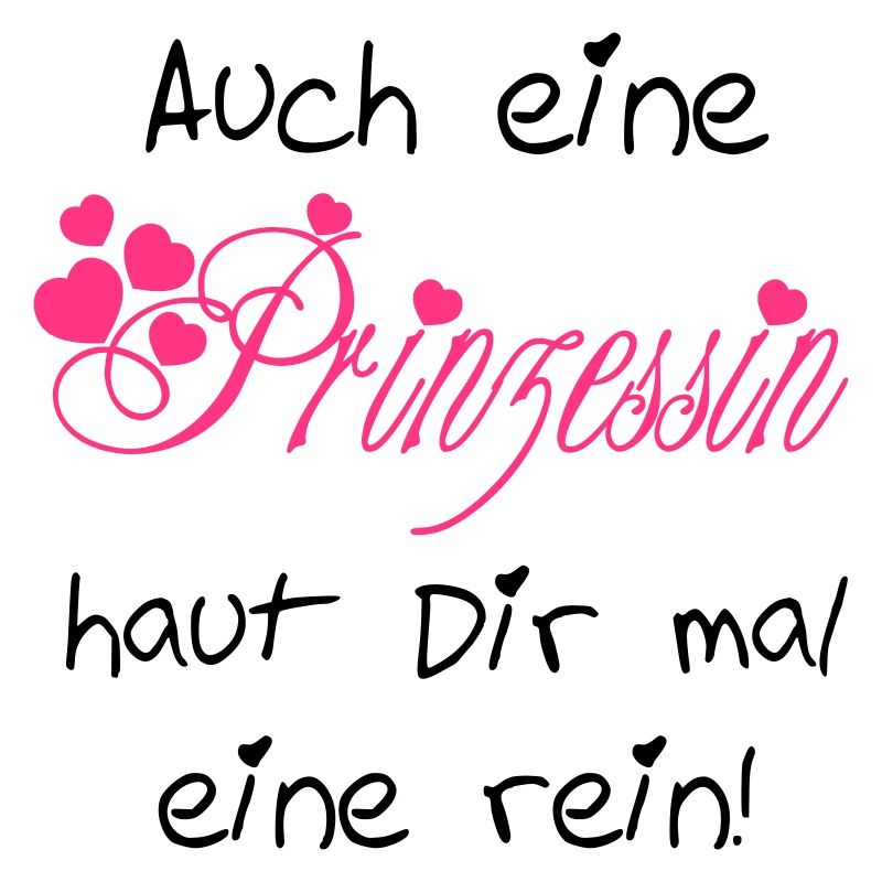 Auch eine Prinzessin haut Dir mal eine rein
