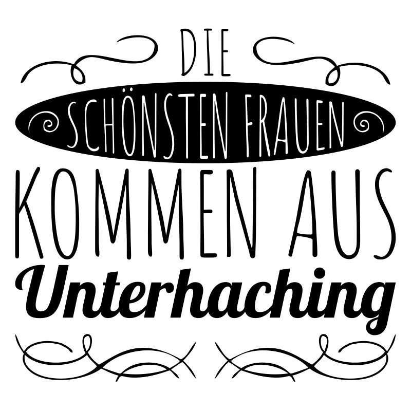 die schönsten Frauen kommen aus Unterhaching