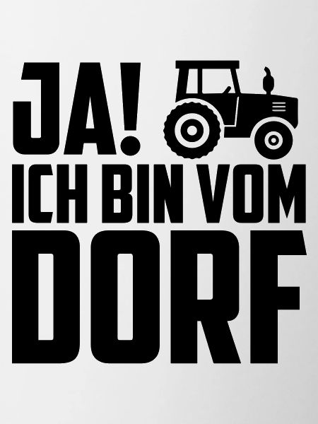 Ich bin vom Dorf