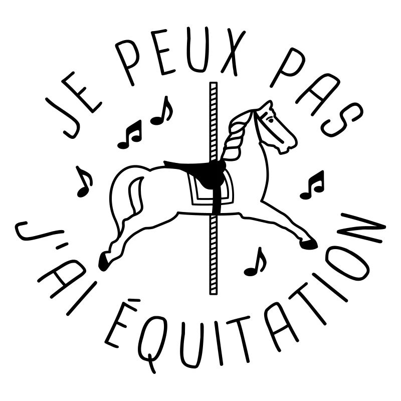 je peux pas j'ai équitation