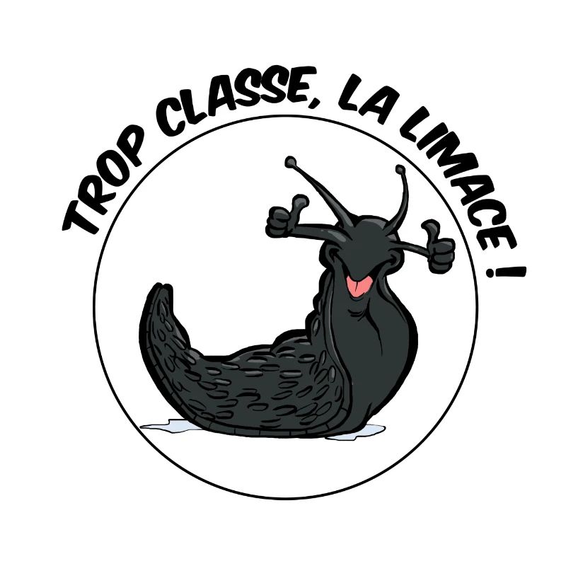 Too classy, the slug!