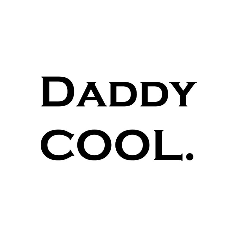 Daddy, Please keep it cool!