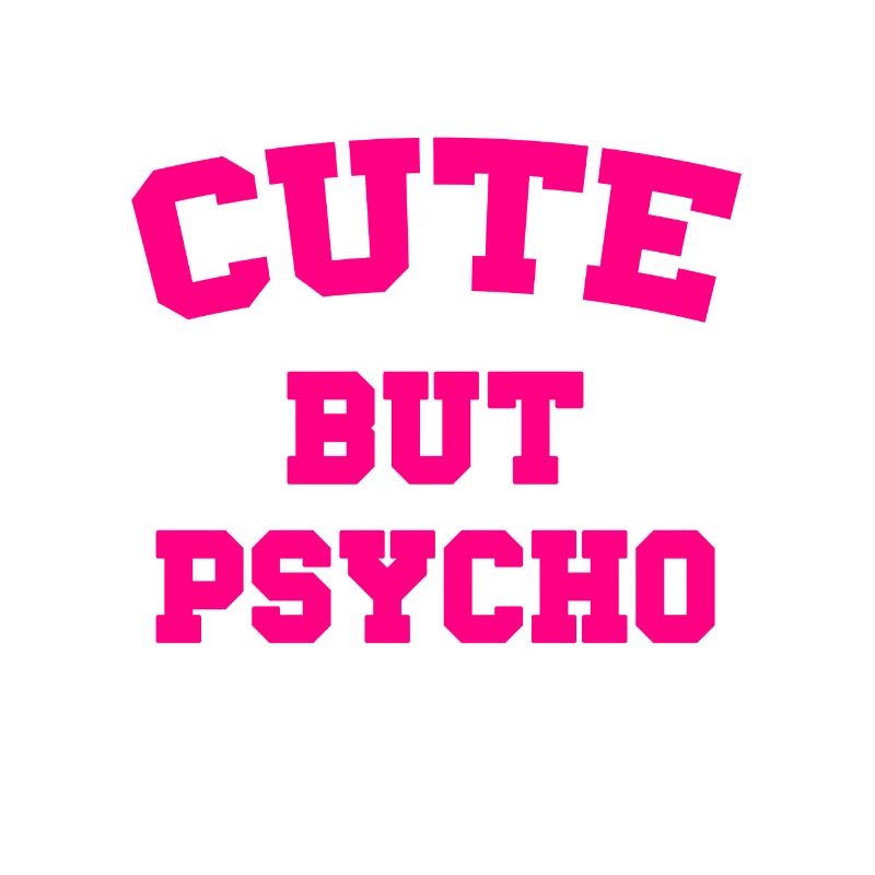 Mignon Mais Psycho Dire Devise Cadeau De Vie