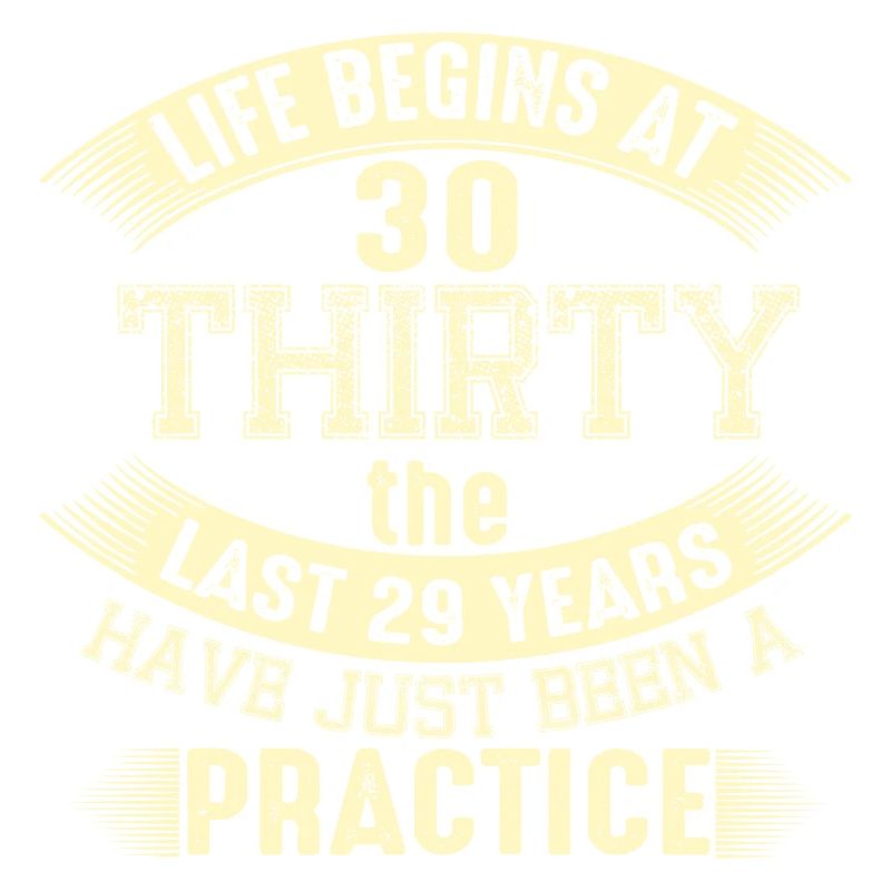 Life begins at 30!