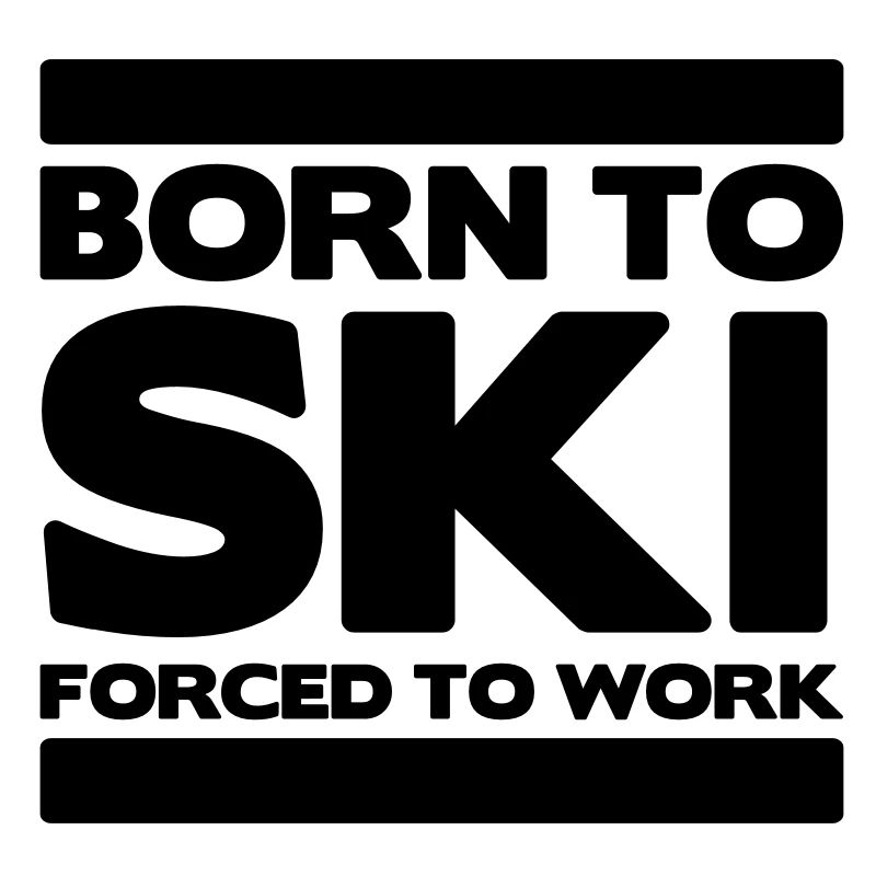 born to ski forced to work 02