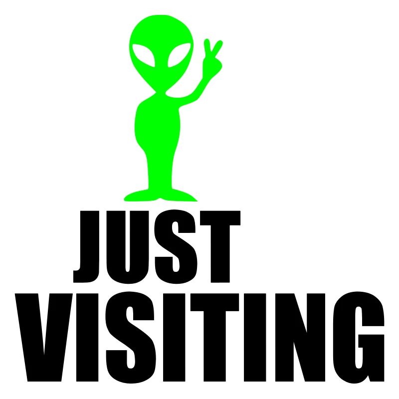 just visiting funny quote