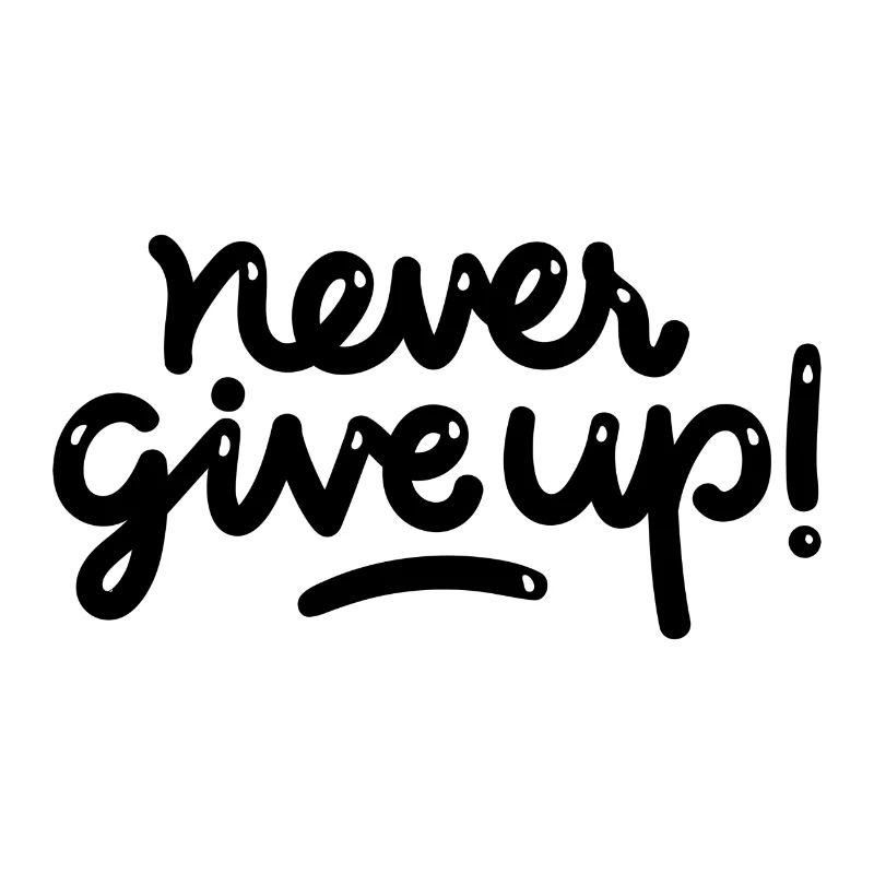 never give up
