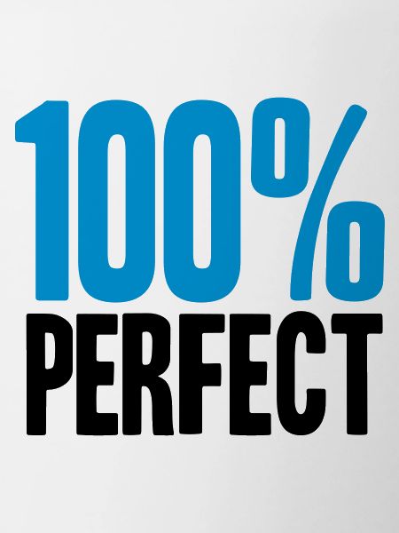100 % Perfect