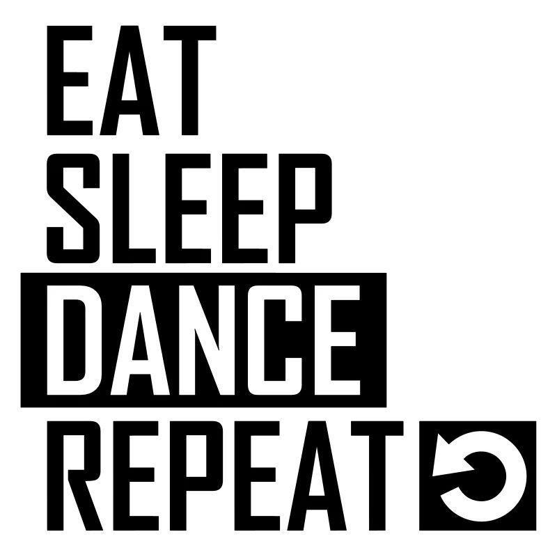 Eat sleep Dance Repeat Tanzen