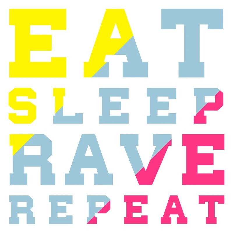 eat sleep rave repeat