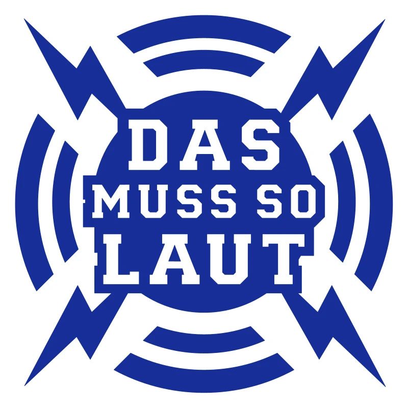 Das muss so laut