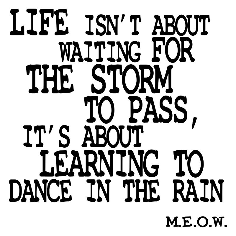 Life is about Dancing in the Rain