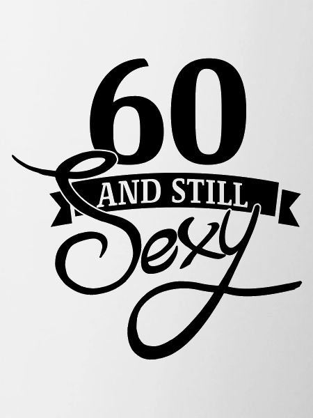 60 and still sexy