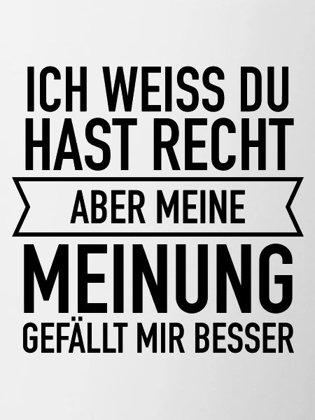Ich Weiss Du Hast Recht