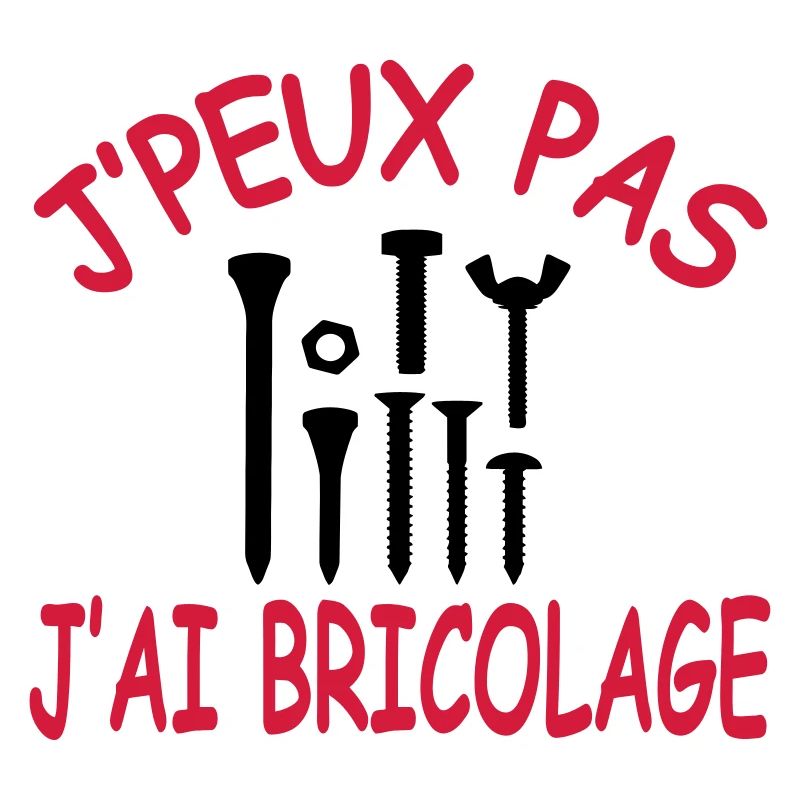 J'peux pas j'ai bricolage
