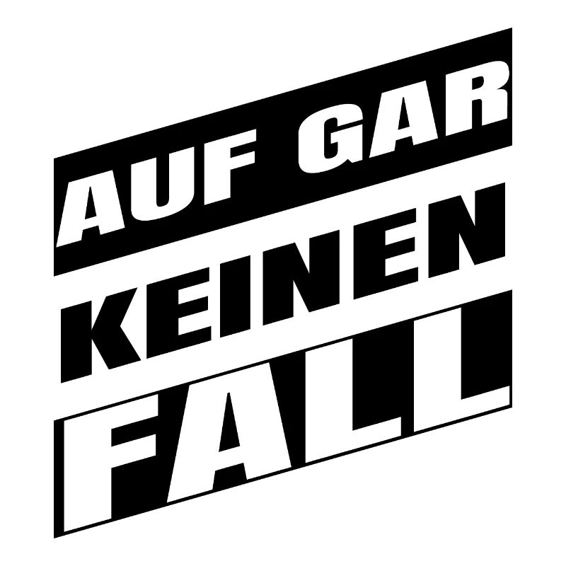 Auf gar keinen Fall