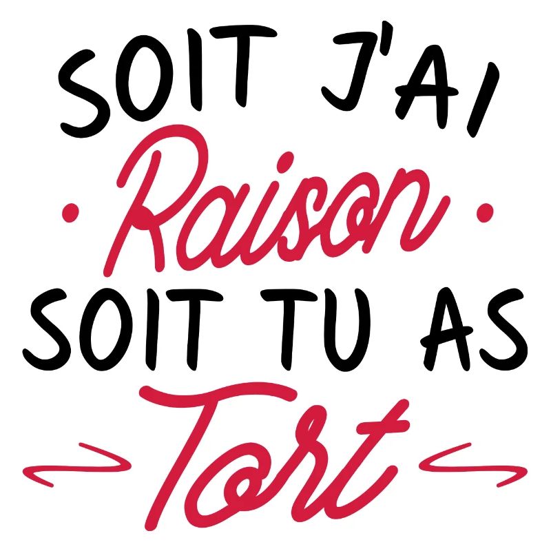 Soit j'ai raison soit tu as tort