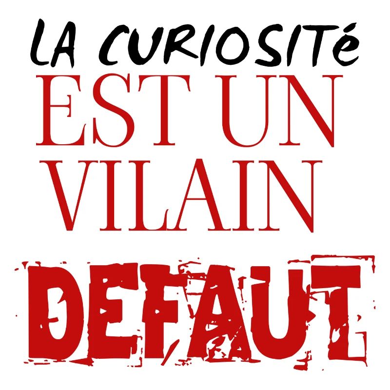 la curiosité est un vilain défaut