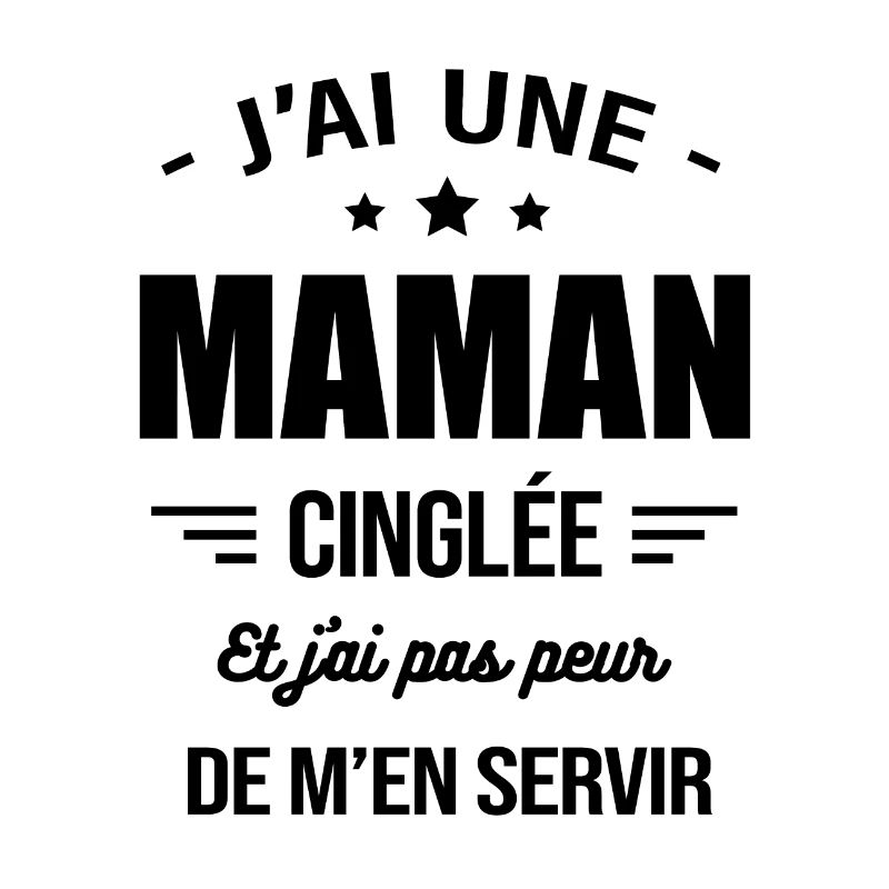 J'AI UNE MAMAN CINGLÉE
