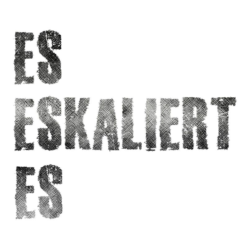 ES Eskaliert Eh