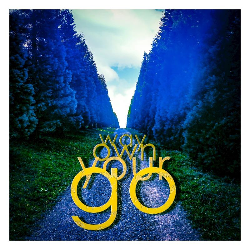 Go your own way