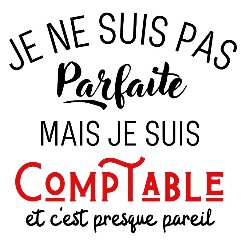 Pas parfaite mais comptable