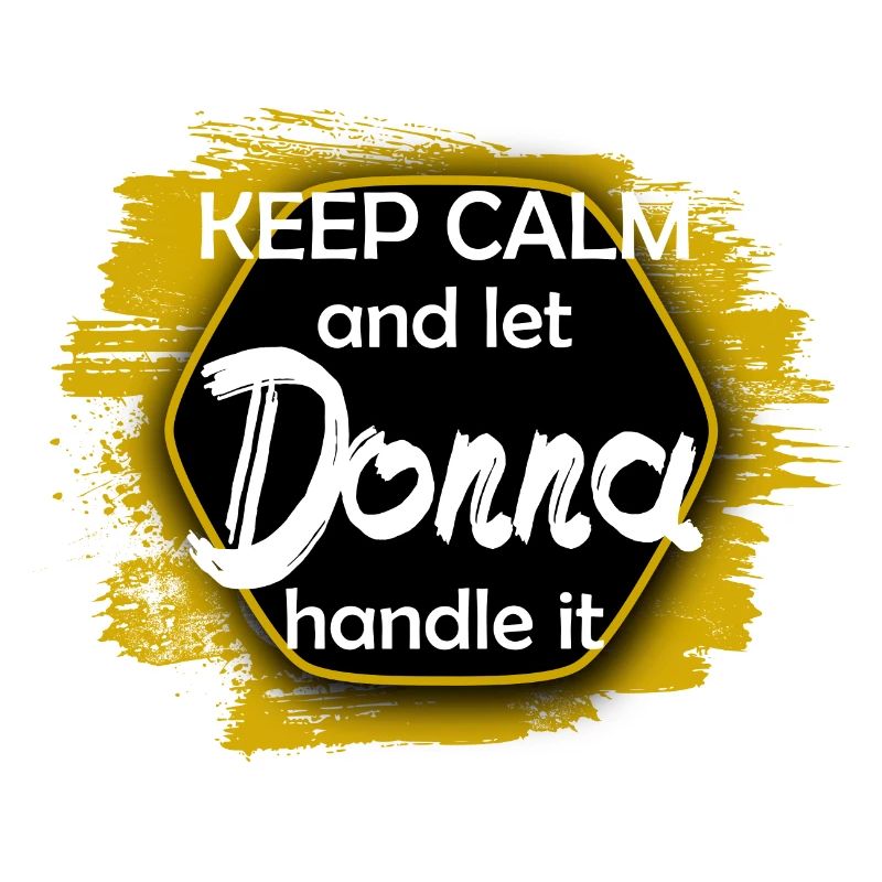 Keep Calm let Donna handle it lustiger Spruch