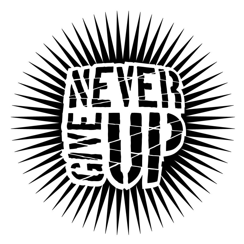 Never give up