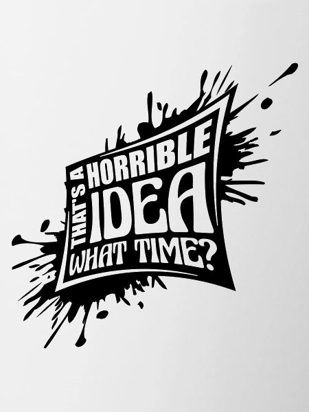 Thats a horrible Idea