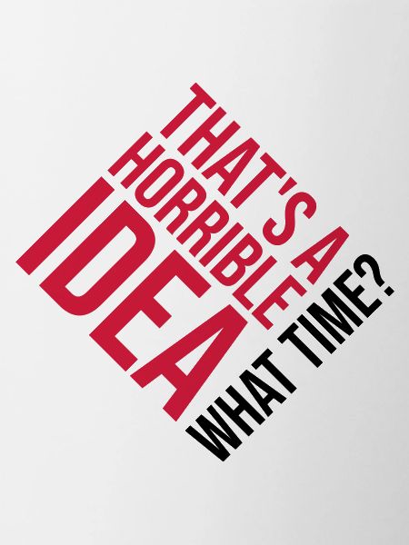 Thats a horrible Idea
