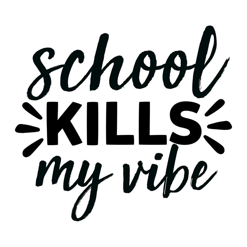 School Kills my Vibe