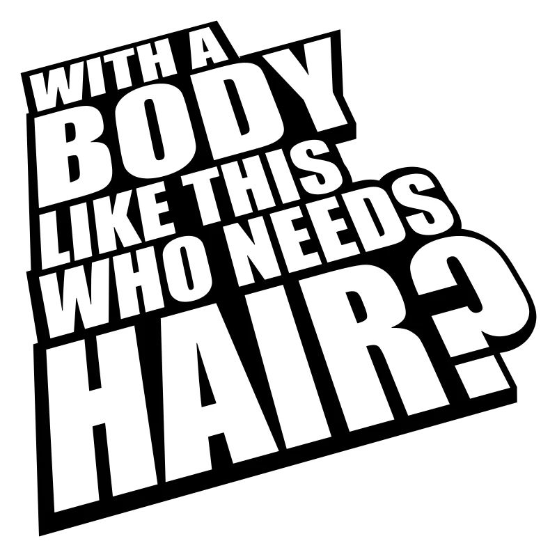 Who Needs Hair Spruch