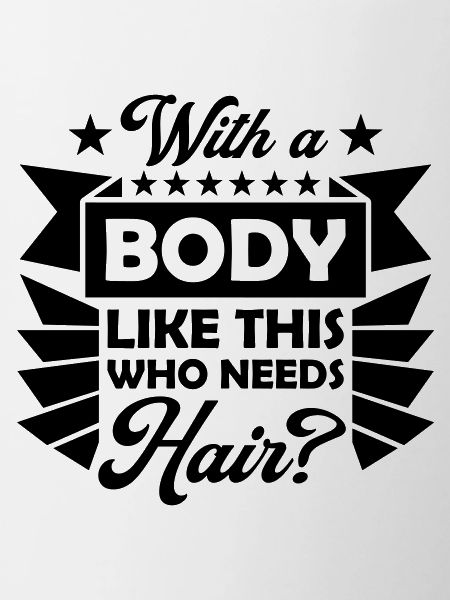 Who Needs Hair Saying