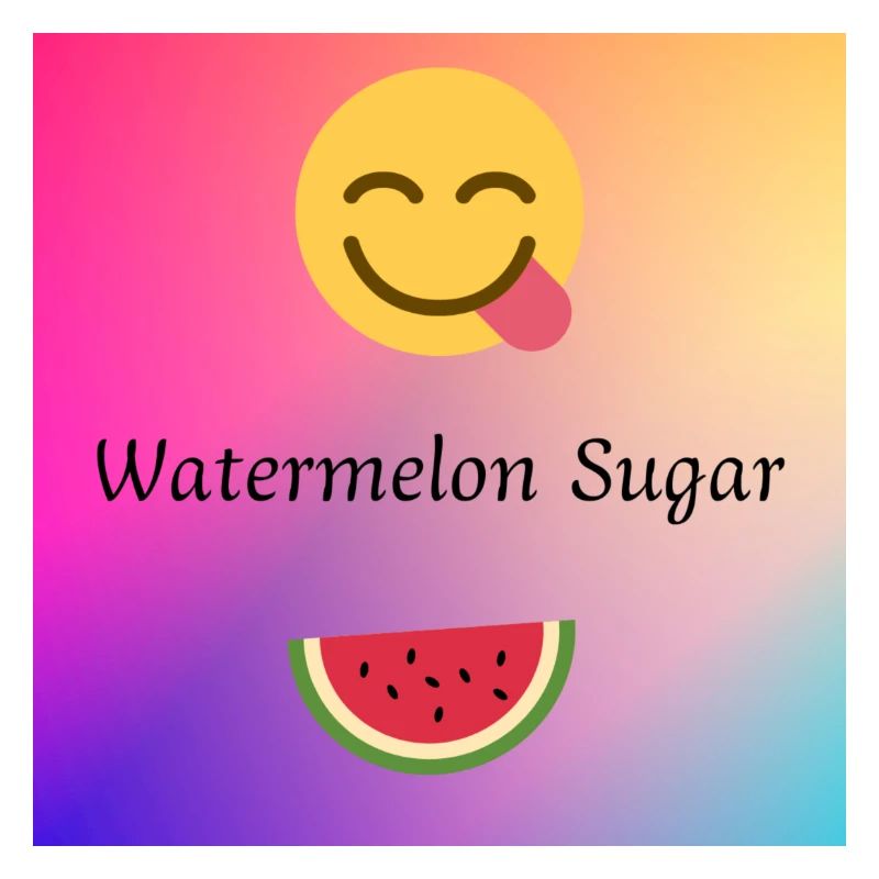 Watermelon Sugar