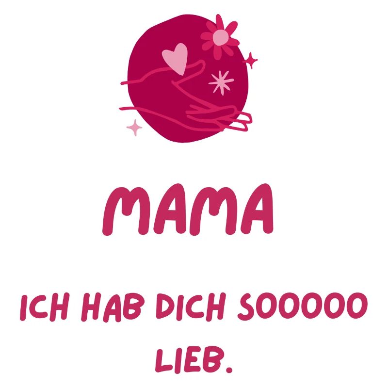 mama, ich hab dich so lieb. Sprüche, Geschenk