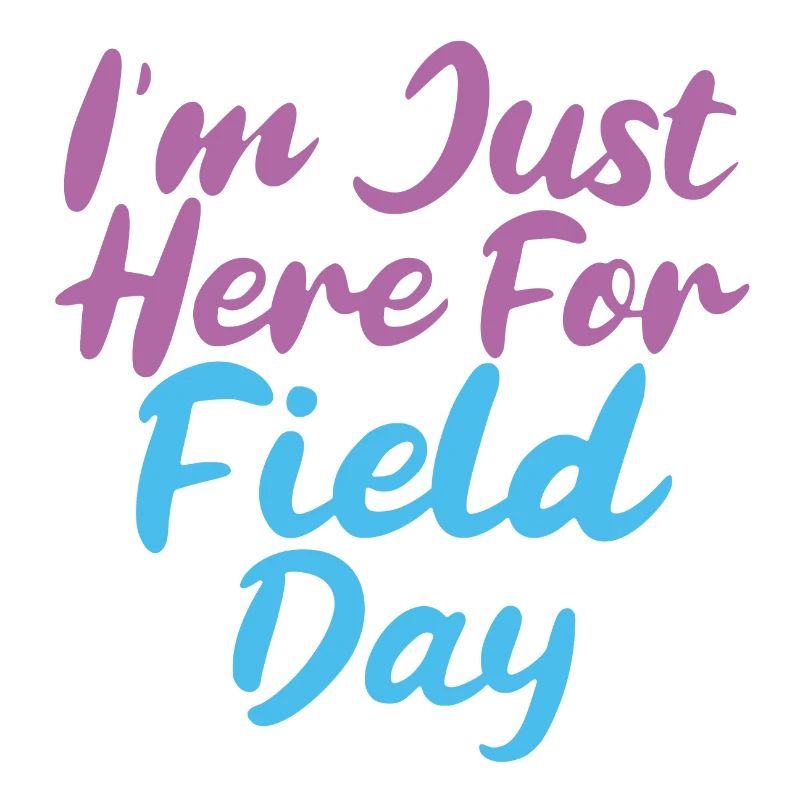 I'm Just Here For Field Day 28