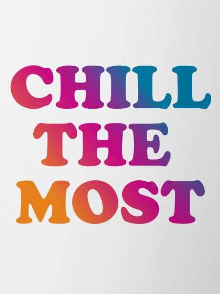 Chill the Most