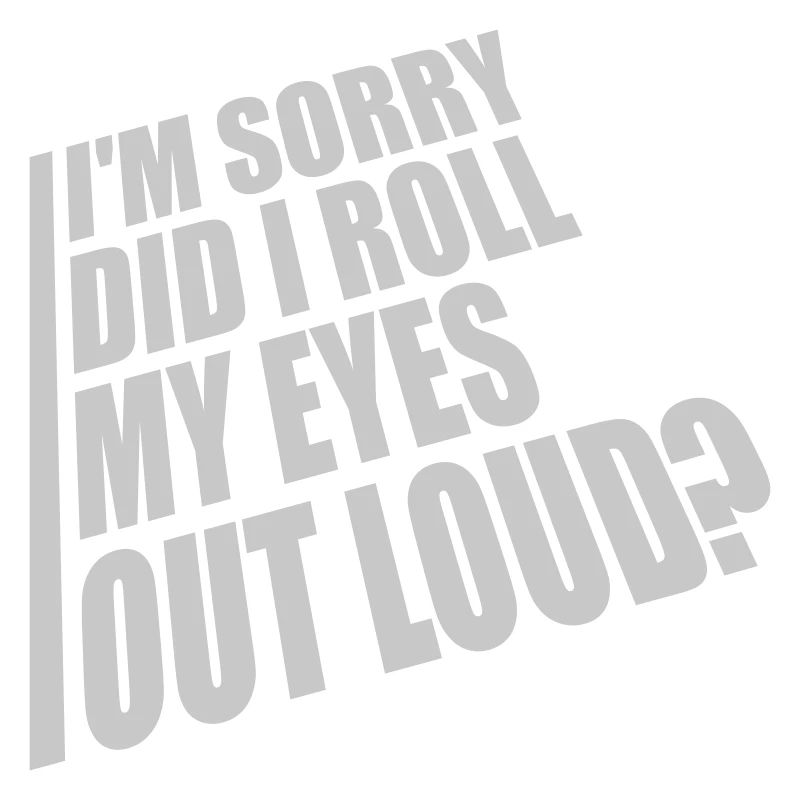 Roll My Eyes Out