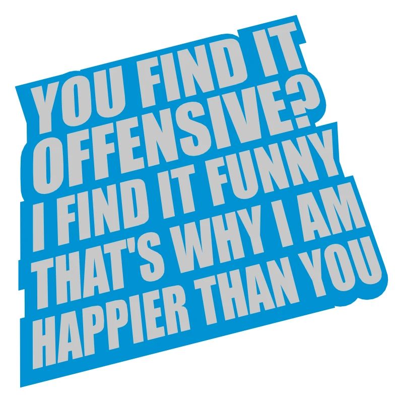 You find it offensive