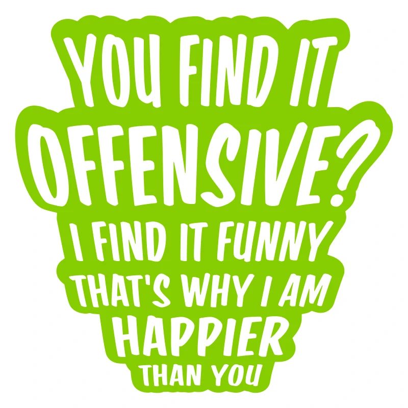 You find it offensive