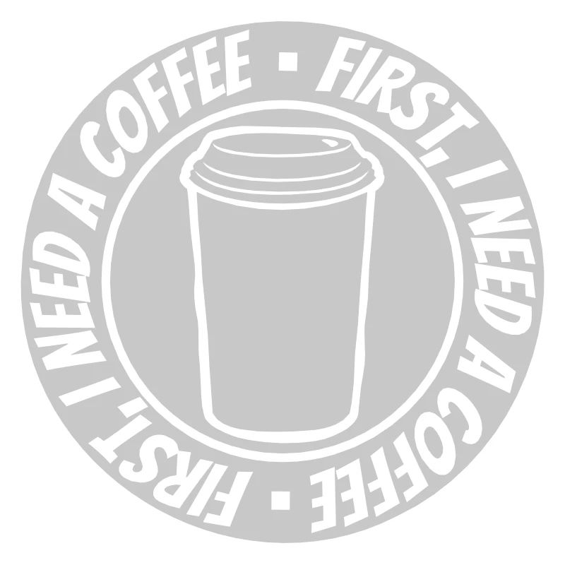Fist I need Coffee