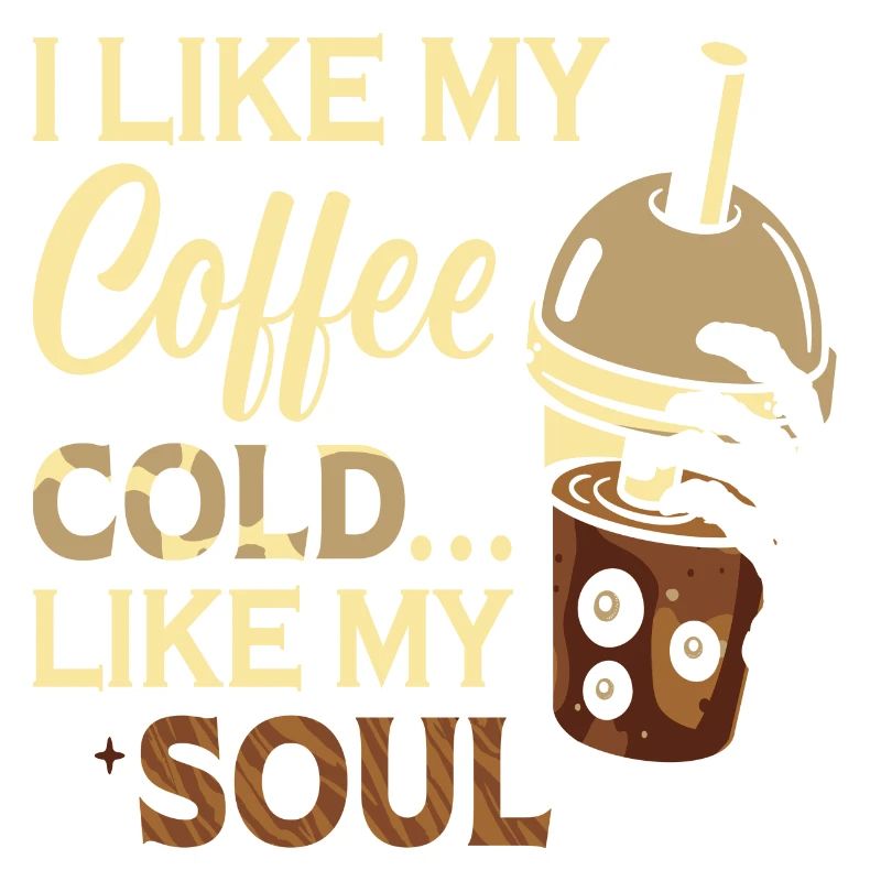 J’aime le café froid ... comme mon âme