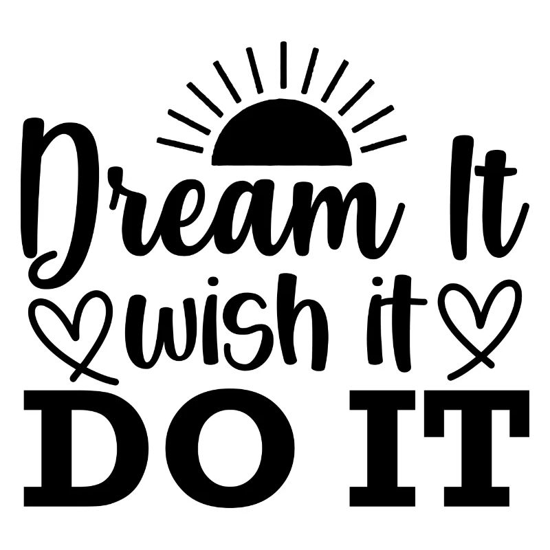 Dream it wish it do it - citation positive
