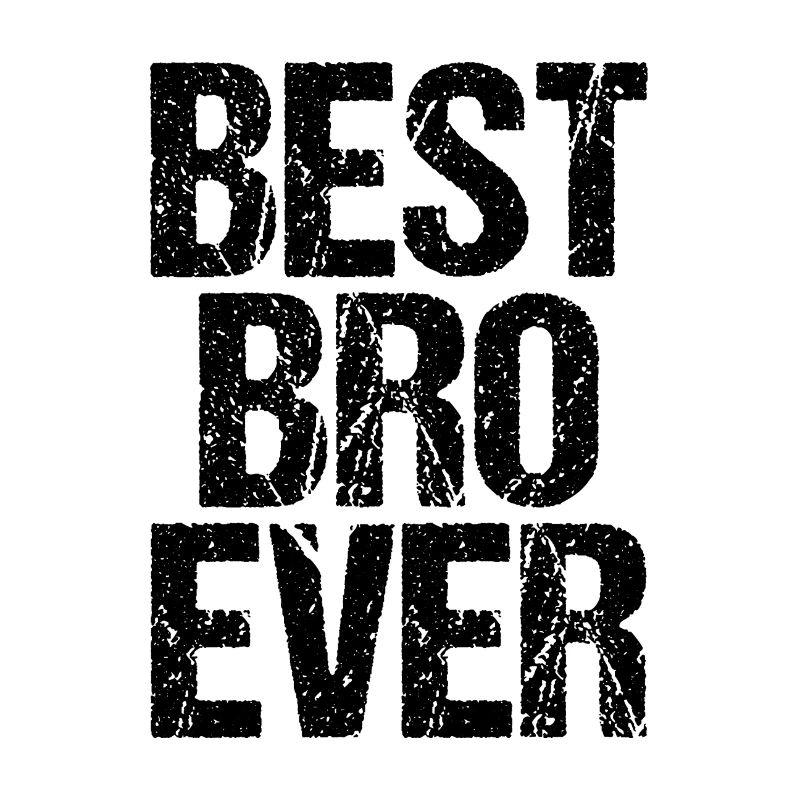 Best Bro Ever