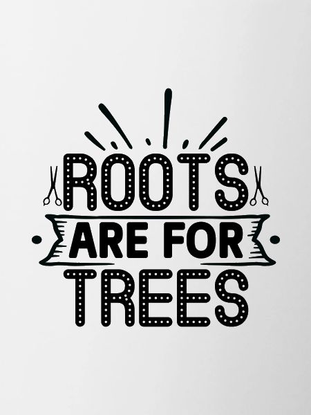 Roots are for Trees
